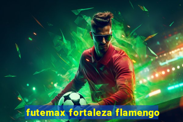 futemax fortaleza flamengo